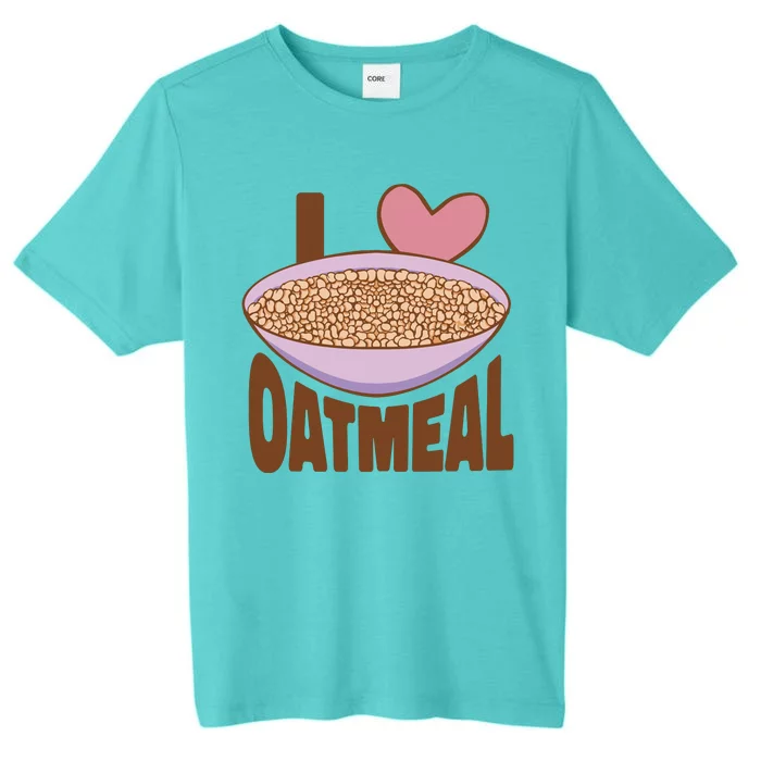 I Love Oatmeal ChromaSoft Performance T-Shirt