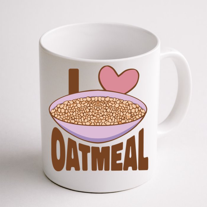 I Love Oatmeal Front & Back Coffee Mug