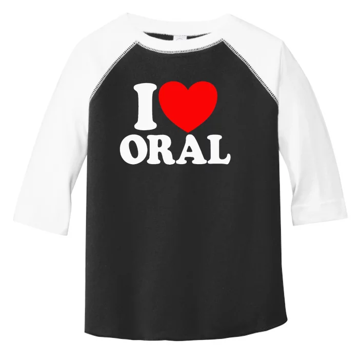 I Love Oral Red Heart Funny Adult Dirty Humor Toddler Fine Jersey T-Shirt