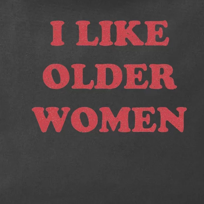 I Like Older Women Apparel Zip Tote Bag