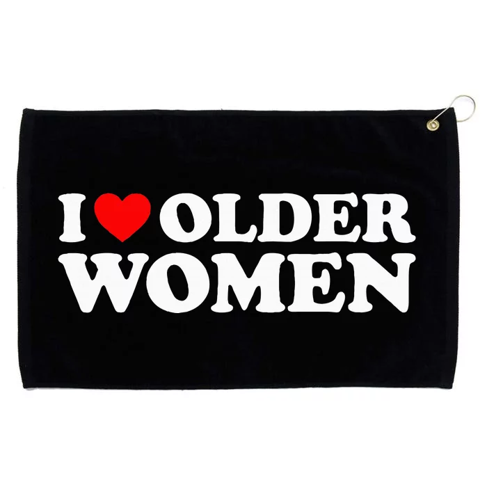 I Love Older Women Grommeted Golf Towel