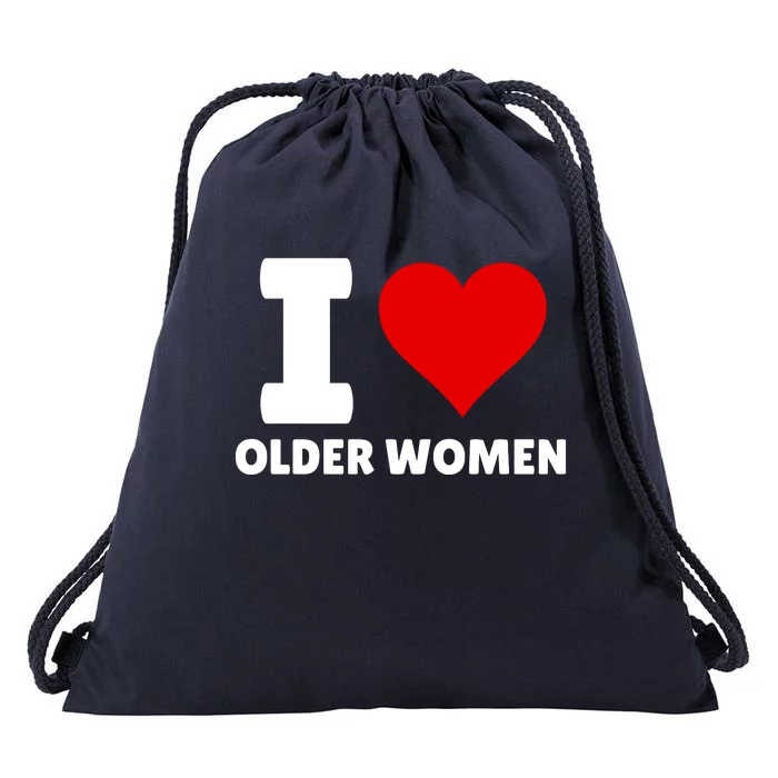 I Love Older Women I Heart Older Women Funny Sarcastic Humor Drawstring Bag