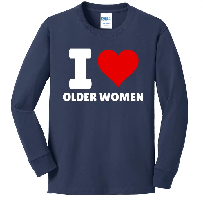 I Love Older Women I Heart Older Women Funny Sarcastic Humor Kids Long Sleeve Shirt