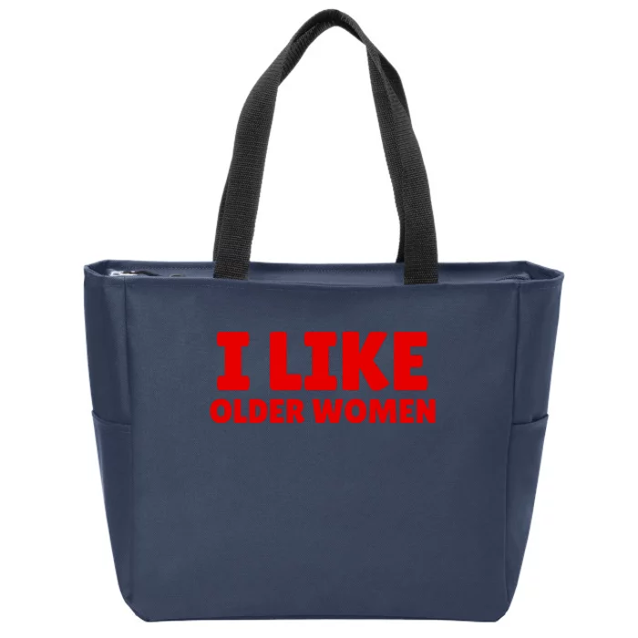 I Like Older Women Funny Saying Zip Tote Bag