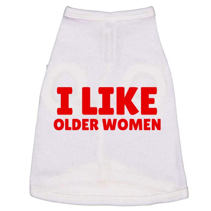 I Like Older Women Funny Saying Doggie Tank