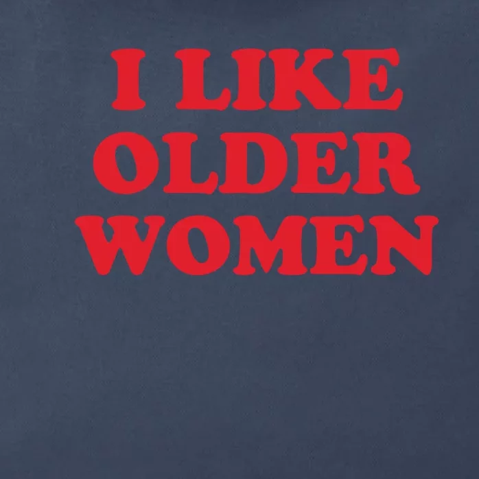 I Like Older Women Zip Tote Bag