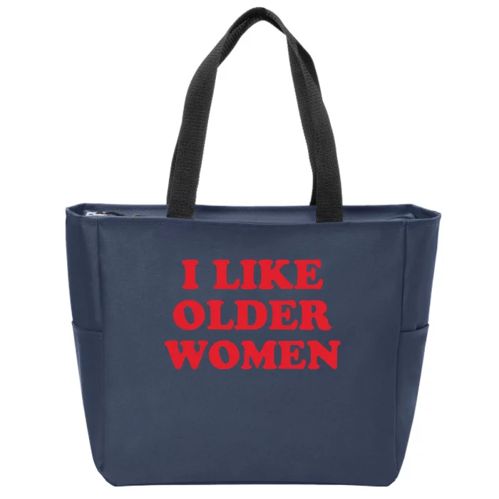 I Like Older Women Zip Tote Bag