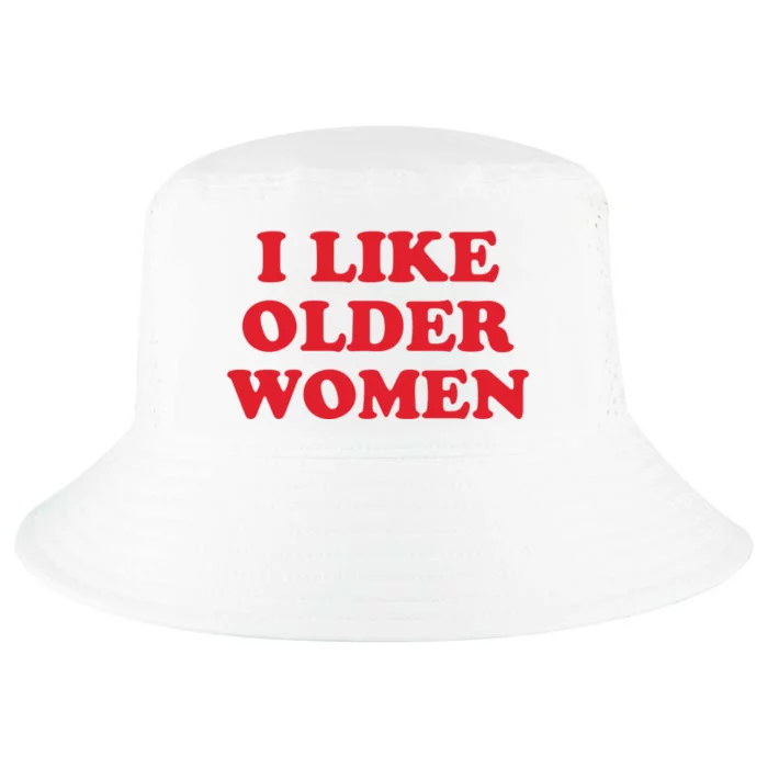 I Like Older Women Cool Comfort Performance Bucket Hat