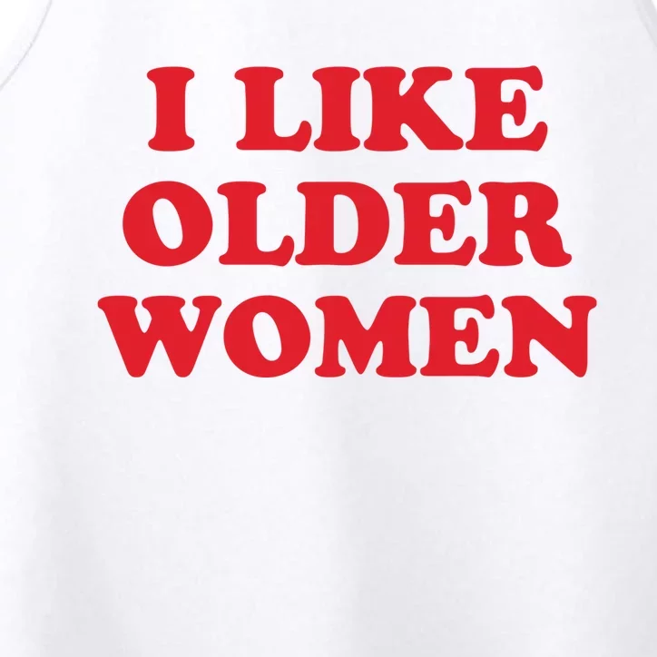 I Like Older Women Performance Tank