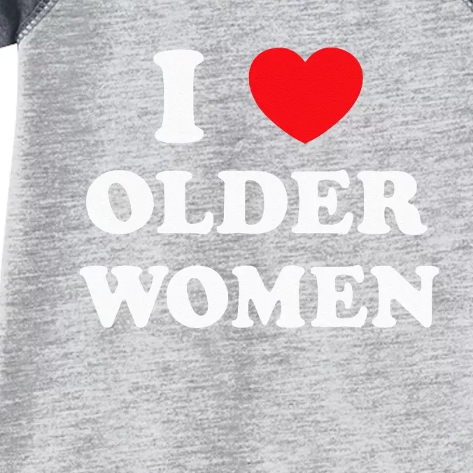 I Love Older Women Heart Hot Moms Infant Baby Jersey Bodysuit