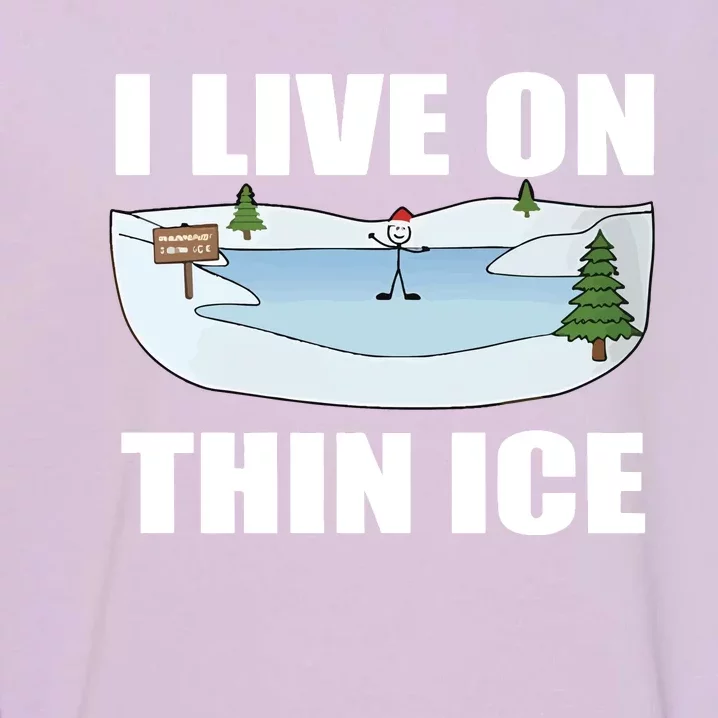 I Live On Thin Ice Garment-Dyed Sweatshirt