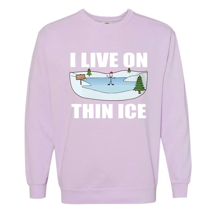 I Live On Thin Ice Garment-Dyed Sweatshirt