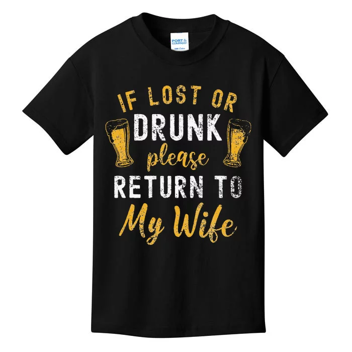 If Lost or Drunk Return To Wife Couples Funny Drinking Kids T-Shirt