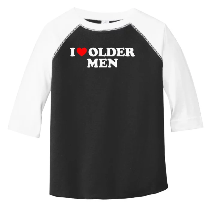 I Love Older M.E.N Toddler Fine Jersey T-Shirt