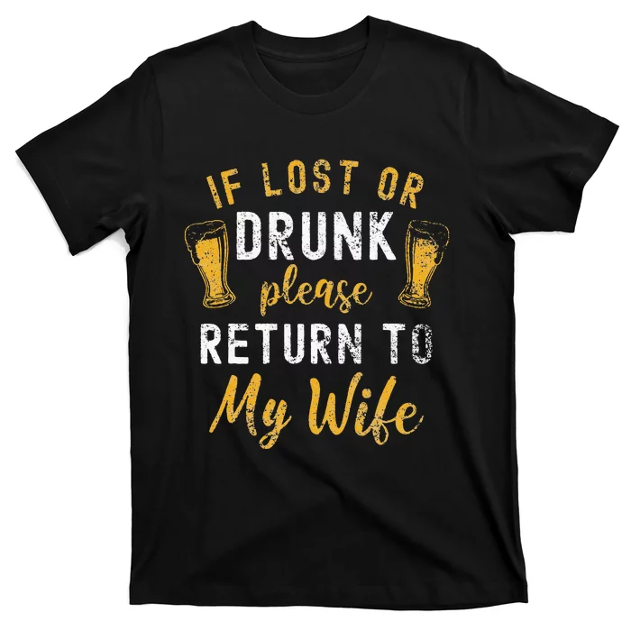 If Lost or Drunk Return To Wife Couples Funny Drinking T-Shirt