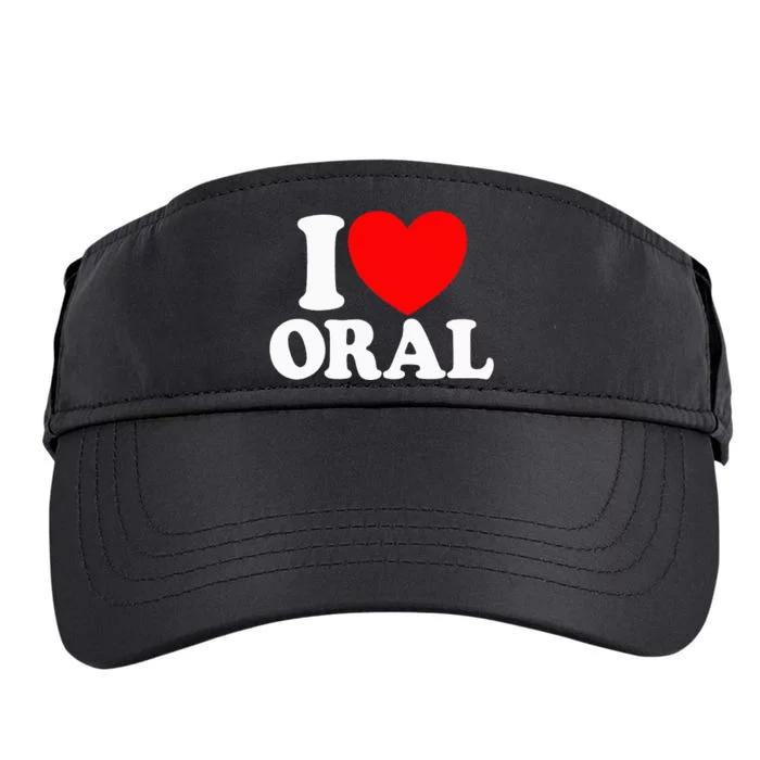 I Love Oral Red Heart Funny Adult Dirty Humor I Love Oral Adult Drive Performance Visor