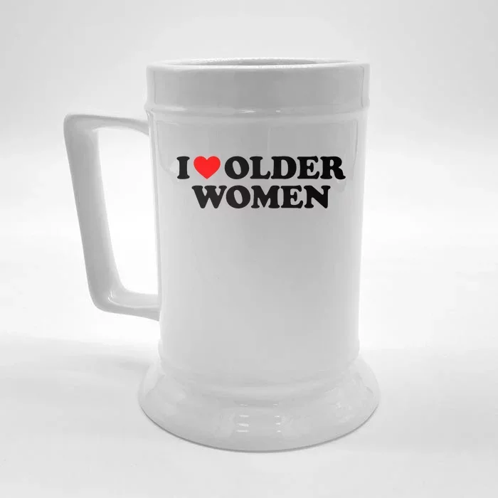 I Love Older Women Front & Back Beer Stein