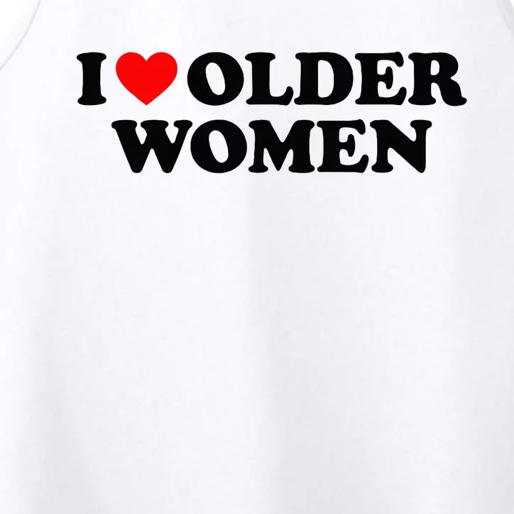 I Love Older Women Performance Tank