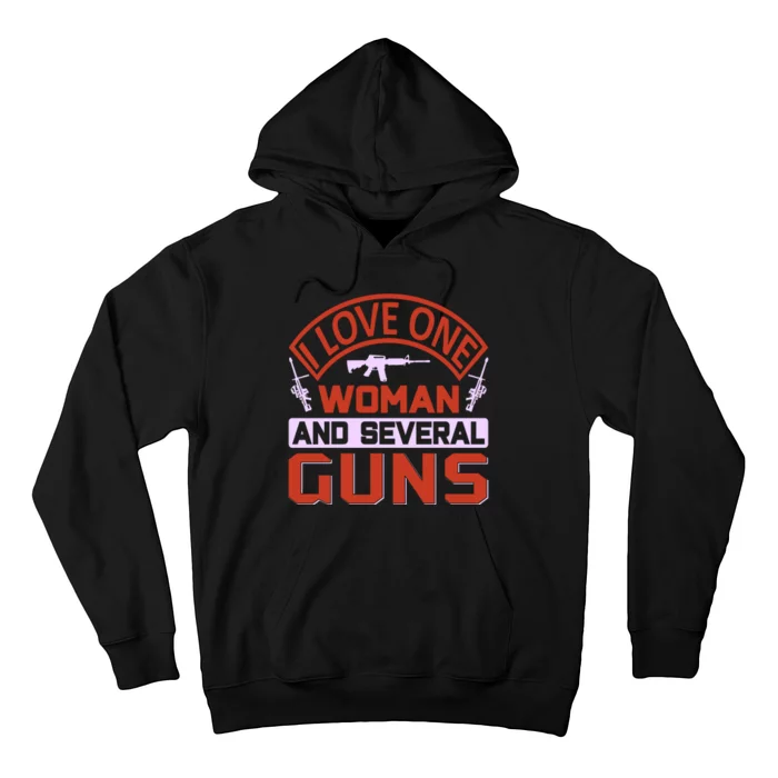 I Love One Woman And Sereval Guns Hoodie