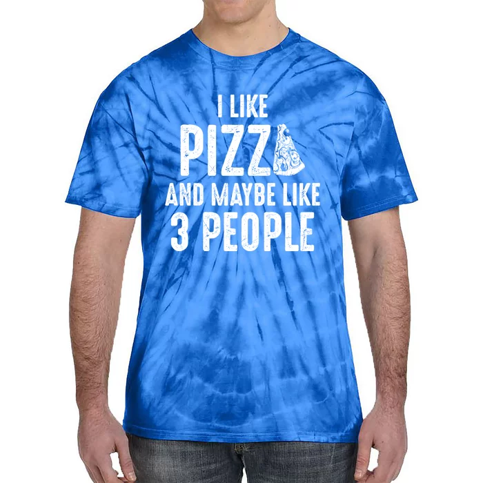 I Like Pizza And Maybe Like 3 People Introvert Gift Tie-Dye T-Shirt