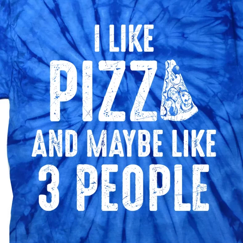 I Like Pizza And Maybe Like 3 People Introvert Gift Tie-Dye T-Shirt