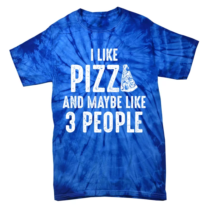 I Like Pizza And Maybe Like 3 People Introvert Gift Tie-Dye T-Shirt