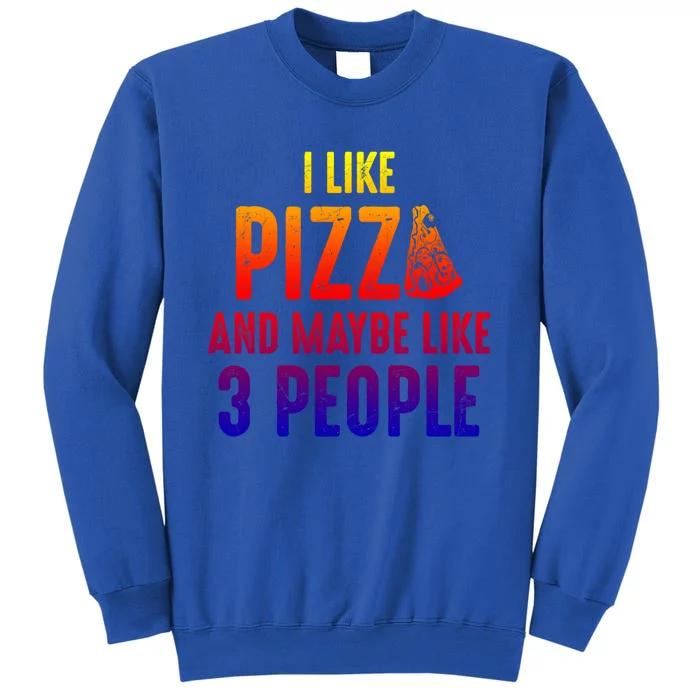 I Like Pizza And Maybe Like 3 People Introvert Cool Gift Sweatshirt