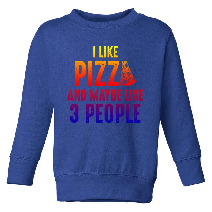 I Like Pizza And Maybe Like 3 People Introvert Cool Gift Toddler Sweatshirt