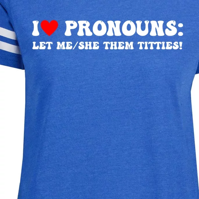 I Love Pronouns Let Me She/Them Titties Funny Saying Enza Ladies Jersey Football T-Shirt