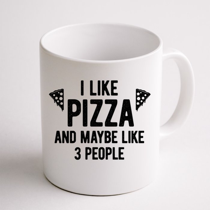 I Like Pizza And Maybe Like 3 People Witty Introvert Humor Gift Front & Back Coffee Mug