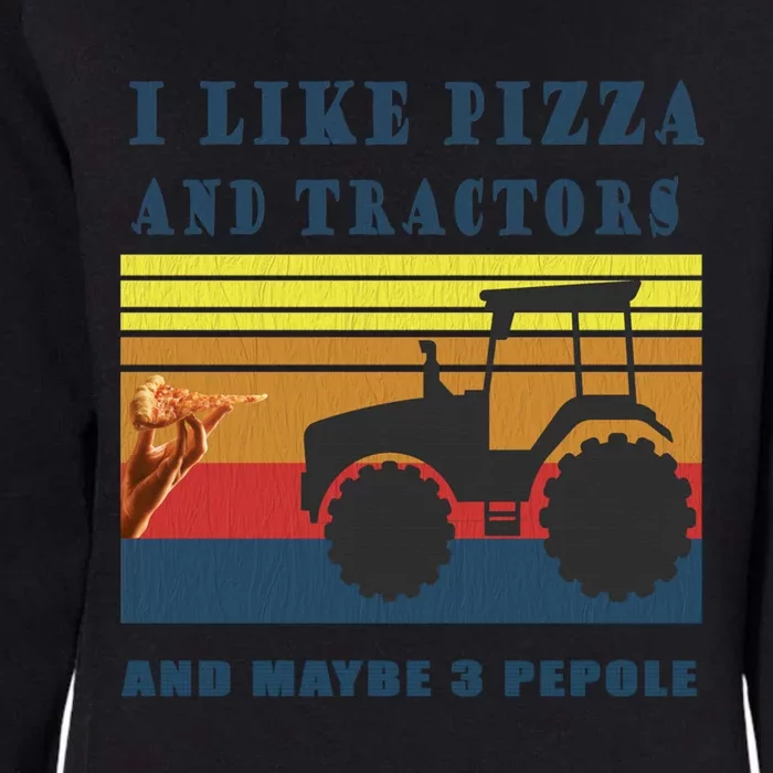 I Like Pizza And Tractors And Maybe 3 People Gift Womens California Wash Sweatshirt