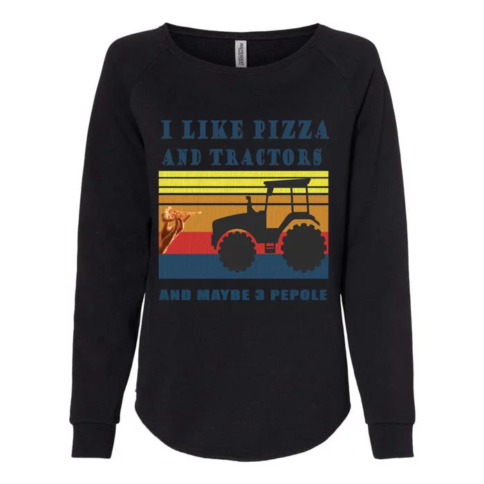 I Like Pizza And Tractors And Maybe 3 People Gift Womens California Wash Sweatshirt