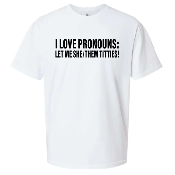 I Love Pronouns Let Me She Them Titties Sueded Cloud Jersey T-Shirt