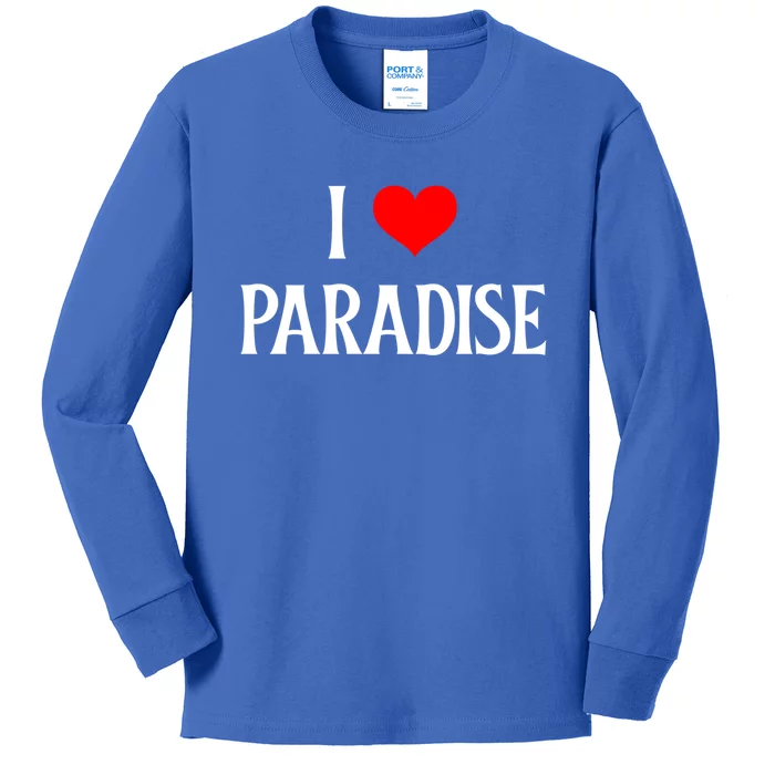 I Love Paradise I Heart Paradise Usa Holiday Travel Souvenir Gift Kids Long Sleeve Shirt