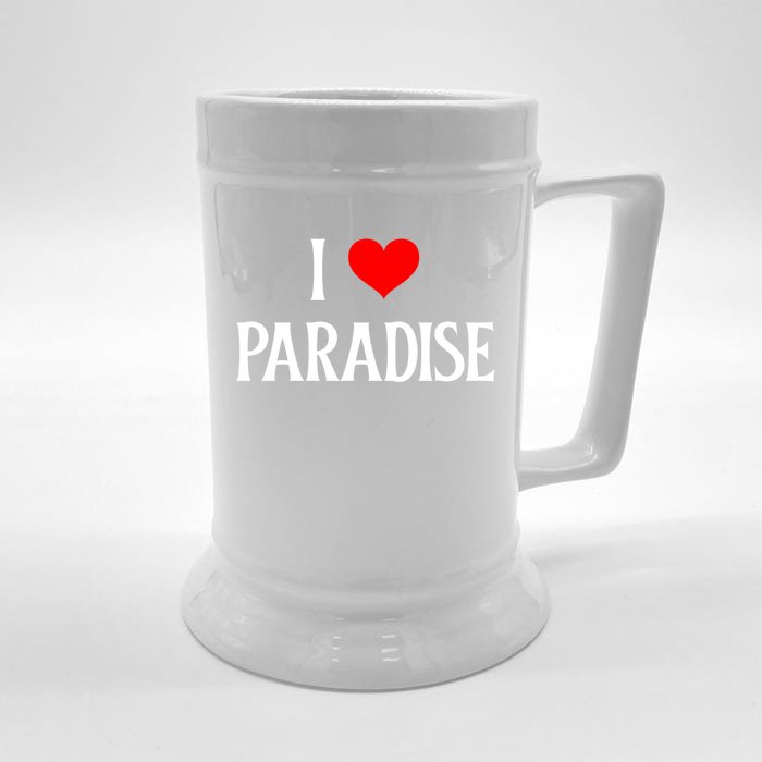 I Love Paradise I Heart Paradise Usa Holiday Travel Souvenir Gift Front & Back Beer Stein