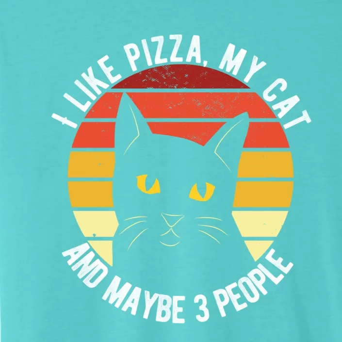 I Like Pizza My Cat And Maybe 3 People Funny Gift ChromaSoft Performance T-Shirt