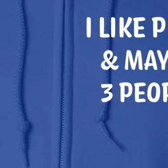 I Like Pizza And Maybe 3 People Meaningful Gift Full Zip Hoodie