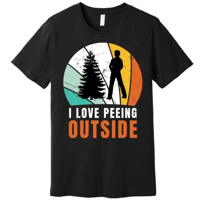 I Love Peeing Outside Premium T-Shirt