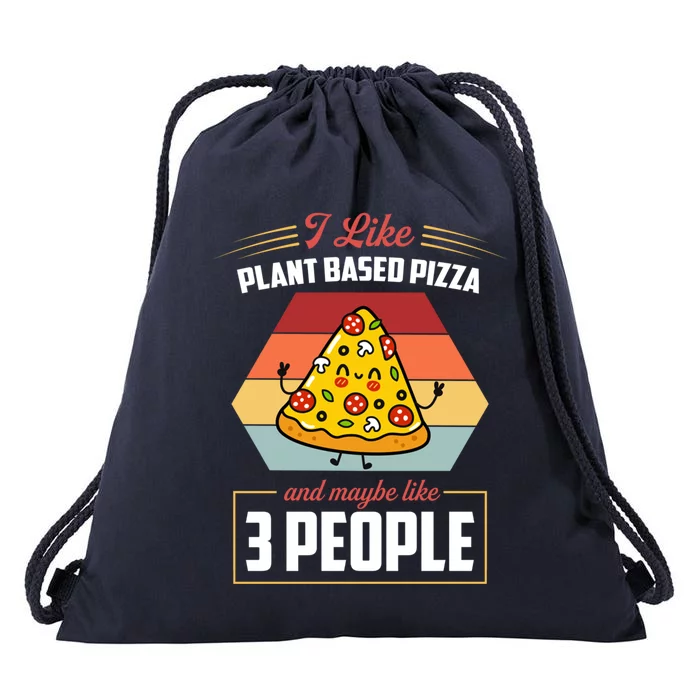 I Like Plant Based Pizza And Maybe Like 3 People Gift Drawstring Bag