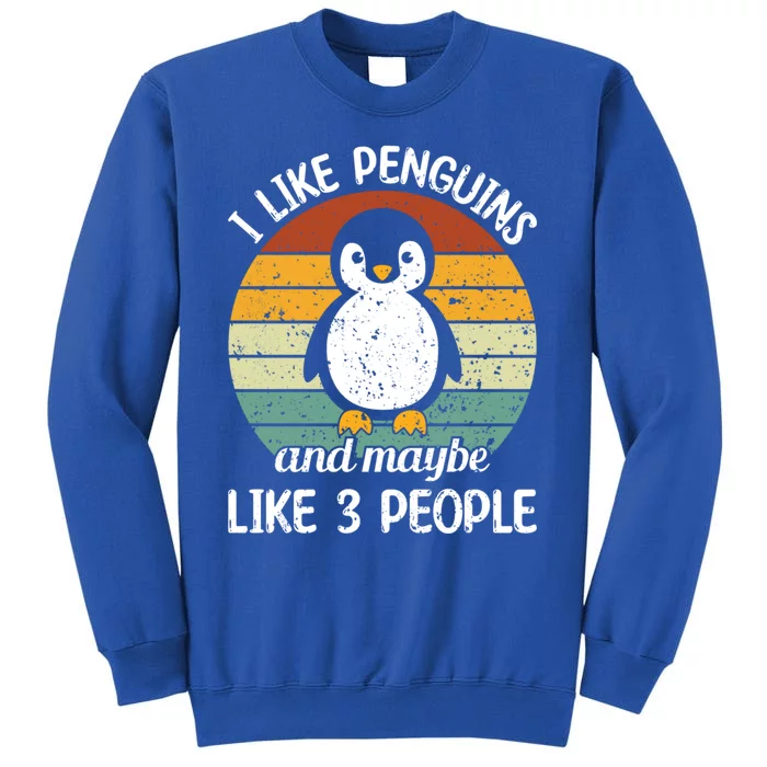 I Like Penguins And Maybe Like 3 People Retro Penguin Gift Tall Sweatshirt