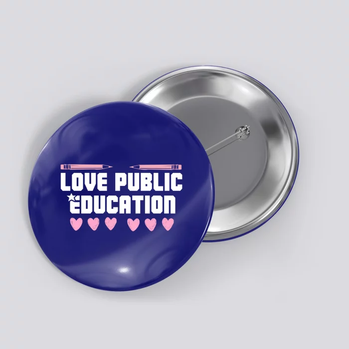 I Love Public Education School Student Teacher Appreciation Great Gift Button