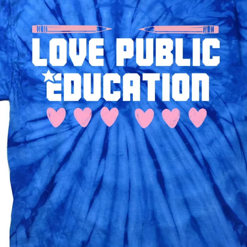 I Love Public Education School Student Teacher Appreciation Great Gift Tie-Dye T-Shirt