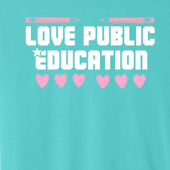 I Love Public Education School Student Teacher Appreciation Great Gift ChromaSoft Performance T-Shirt