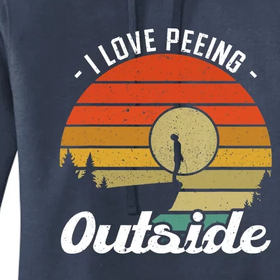 I Love Peeing Outside - Camper and Hiker Women's Pullover Hoodie