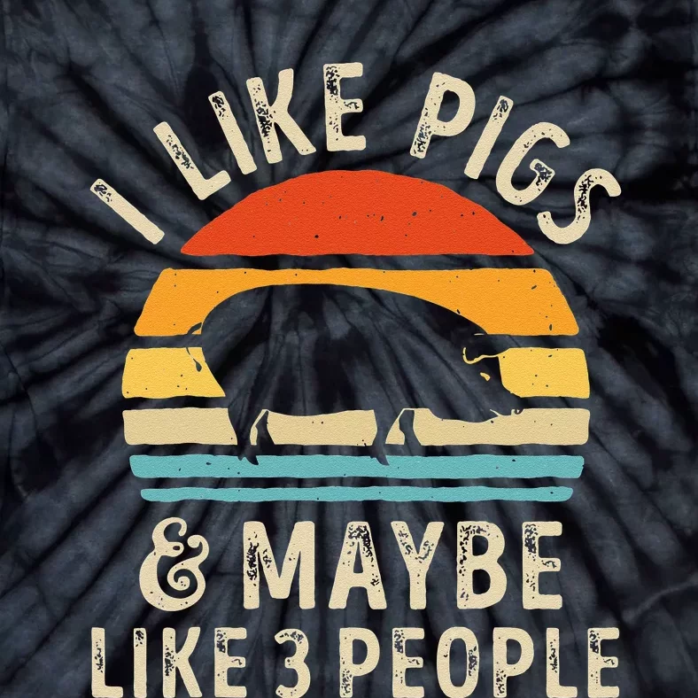 I Like Pigs And Maybe Like 3 People Pig Lover Farmer Retro Tie-Dye T-Shirt