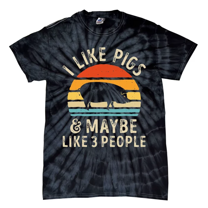 I Like Pigs And Maybe Like 3 People Pig Lover Farmer Retro Tie-Dye T-Shirt