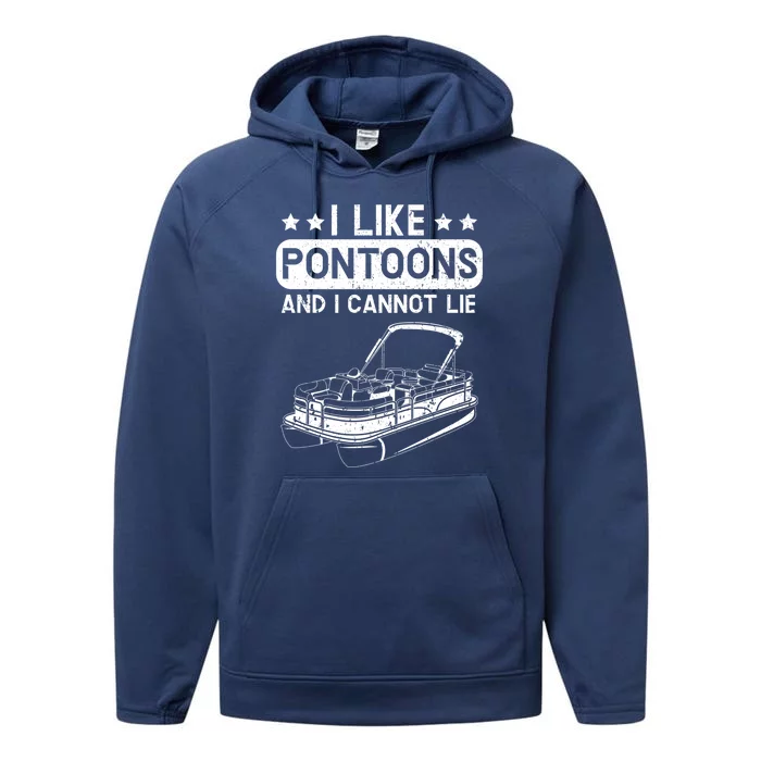 I Like Pontoons And I Cannot Lie Boat Lover Boating Gift Performance Fleece Hoodie