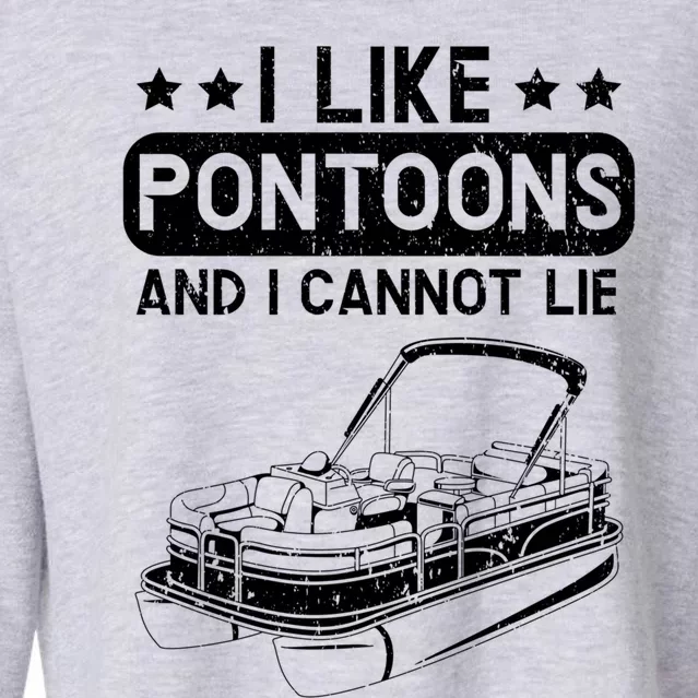 I Like Pontoons And I Cannot Lie Boat Lover Boating Gift Cropped Pullover Crew