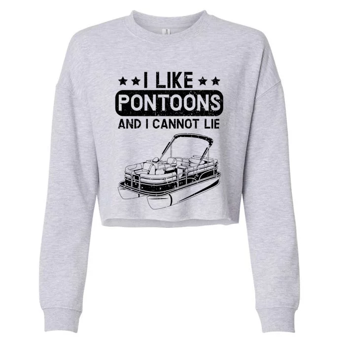 I Like Pontoons And I Cannot Lie Boat Lover Boating Gift Cropped Pullover Crew