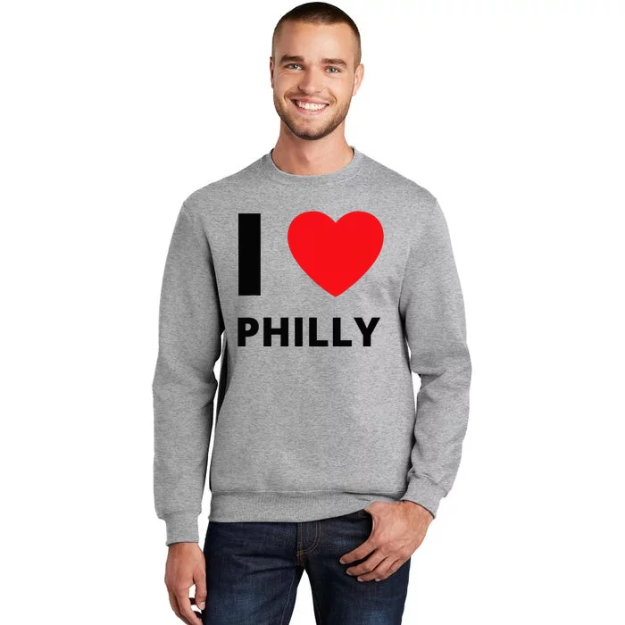 I Love Philly Heart Pennsylvania Love Fan Apparel Tall Sweatshirt